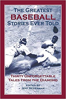 Thirty Unforgettable Tales from the Diamond - The Greatest Baseball Stories Ever Told