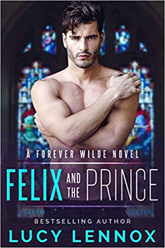 A Forever Wilde Novel (Volume 2) - Felix and the Prince