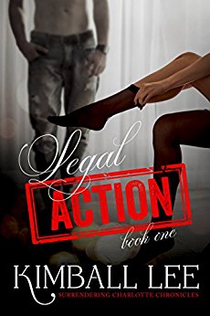 Legal Action (Surrendering Charlotte Chronicles Book 1)