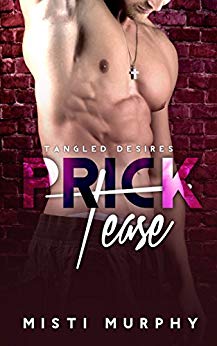 Prick Tease (Tangled Desires Book 1)