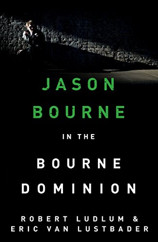 Robert Ludlum's The Bourne Dominion - Book Nine (Jason Bourne)